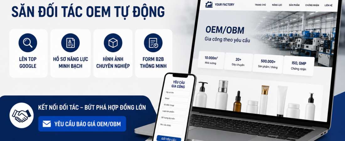 WEBSITE GIÚP NHÀ MÁY “SĂN” ĐỐI TÁC OEM TỰ ĐỘNG NHƯ THẾ NÀO?
